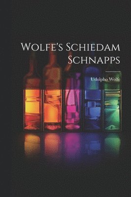 bokomslag Wolfe's Schiedam Schnapps