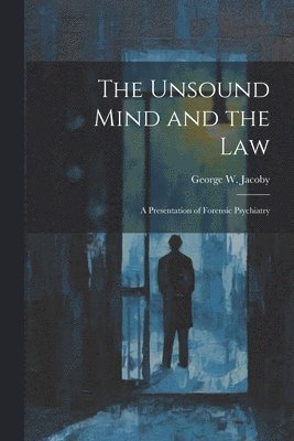 bokomslag The Unsound Mind and the Law