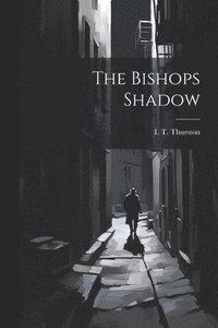 bokomslag The Bishops Shadow