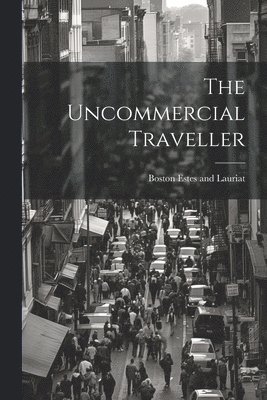 bokomslag Uncommercial Traveller