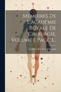 bokomslag Mmoires De L'acadmie Royale De Chirurgie, Volume 1, Page 3...