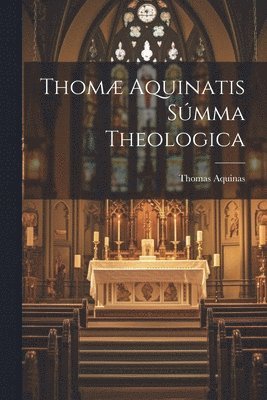 Thom Aquinatis Smma Theologica 1