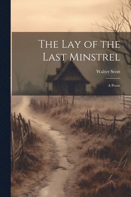 Lay of the Last Minstrel 1