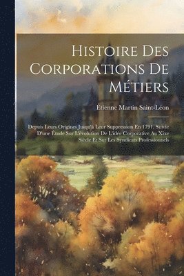 Histoire Des Corporations De Mtiers 1