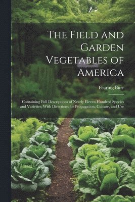 The Field and Garden Vegetables of America 1
