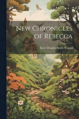 bokomslag New Chronicles of Rebecca