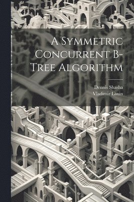 bokomslag A Symmetric Concurrent B-tree Algorithm