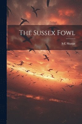 The Sussex Fowl 1