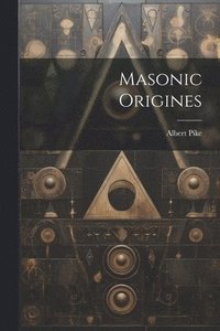 bokomslag Masonic Origines