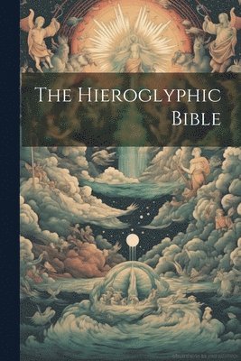 bokomslag The Hieroglyphic Bible