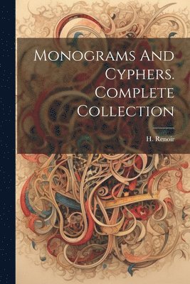 bokomslag Monograms And Cyphers. Complete Collection