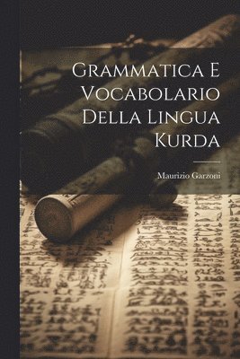 bokomslag Grammatica E Vocabolario Della Lingua Kurda