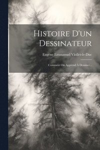 bokomslag Histoire D'un Dessinateur