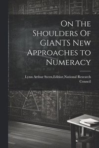 bokomslag On The Shoulders Of GIANTS New Approaches to Numeracy