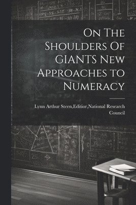 On The Shoulders Of GIANTS New Approaches to Numeracy 1