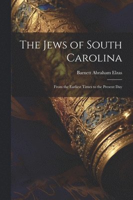 bokomslag The Jews of South Carolina