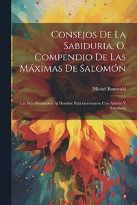 bokomslag Consejos De La Sabiduria, O, Compendio De Las Mximas De Salomn