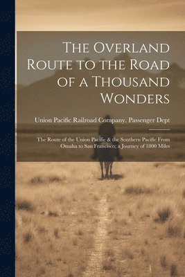 bokomslag Overland Route to the Road of a Thousand Wonders