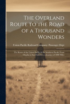 The Overland Route to the Road of a Thousand Wonders 1