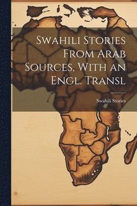 bokomslag Swahili Stories From Arab Sources, With an Engl. Transl