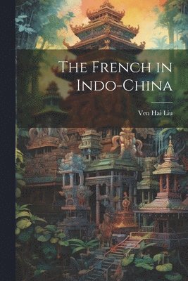 The French in Indo-China 1