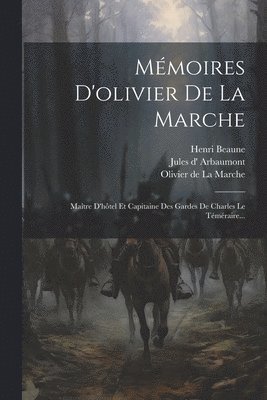 Mmoires D'olivier De La Marche 1