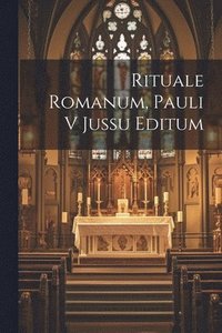 bokomslag Rituale Romanum, Pauli V Jussu Editum