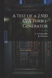 bokomslag A Test of a 2,500 KVA Turbo-generator