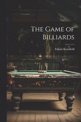 bokomslag The Game of Billiards