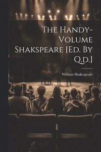 bokomslag The Handy-volume Shakspeare [ed. By Q.d.]