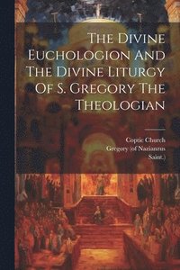 bokomslag The Divine Euchologion And The Divine Liturgy Of S. Gregory The Theologian