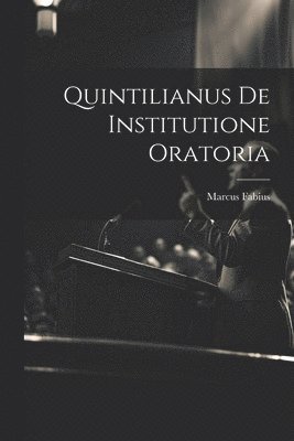 Quintilianus de Institutione Oratoria 1