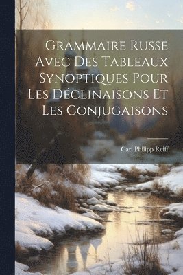 Grammaire Russe Avec Des Tableaux Synoptiques Pour Les Dclinaisons Et Les Conjugaisons 1