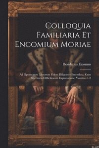 bokomslag Colloquia Familiaria Et Encomium Moriae