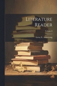 bokomslag Literature Reader; Volume 8