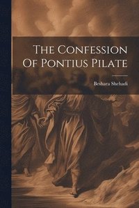 bokomslag The Confession Of Pontius Pilate