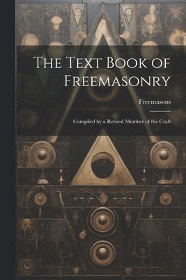 bokomslag Text Book of Freemasonry