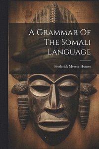 bokomslag A Grammar Of The Somali Language