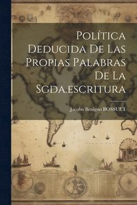bokomslag Poltica Deducida De Las Propias Palabras De La Sgda.escritura