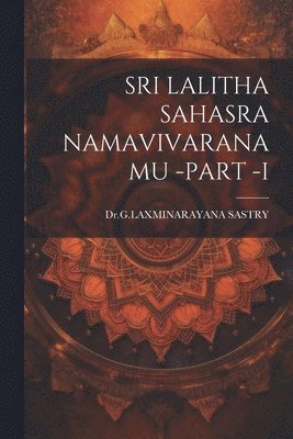 bokomslag Sri Lalitha Sahasra Namavivaranamu -Part -I