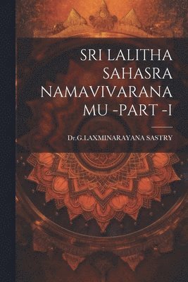Sri Lalitha Sahasra Namavivaranamu -Part -I