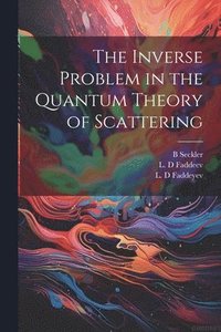 bokomslag The Inverse Problem in the Quantum Theory of Scattering