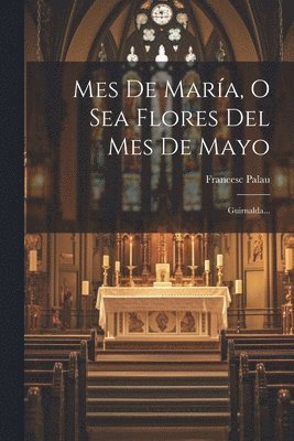 bokomslag Mes De Mara, O Sea Flores Del Mes De Mayo