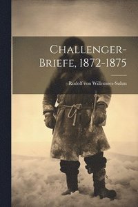 bokomslag Challenger-Briefe, 1872-1875