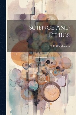 bokomslag Science And Ethics