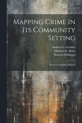 Mapping Crime In Its Community Setting 1