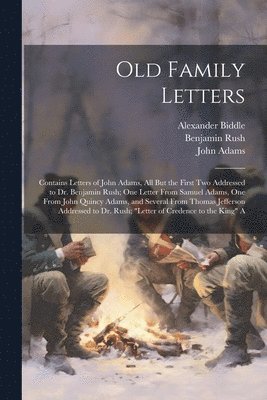 Thomas Jefferson, John Adams, Benjamin Rush - Old Family Letters, Häftad