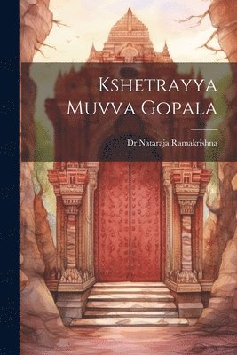 bokomslag Kshetrayya Muvva Gopala