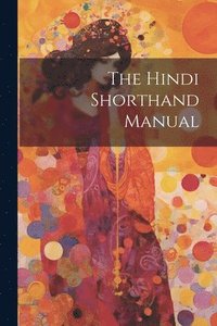 bokomslag Hindi Shorthand Manual