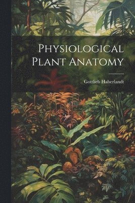 Physiological Plant Anatomy 1